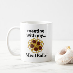 Meatballs Funny Meeting With My Meatballs Coffee Mug