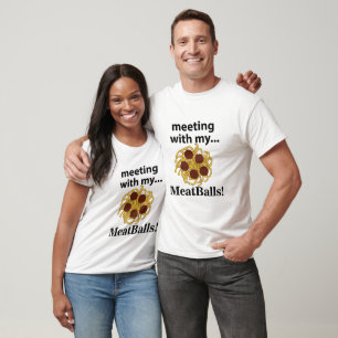 Meatballs Funny Meeting With My Meatballs  T-Shirt
