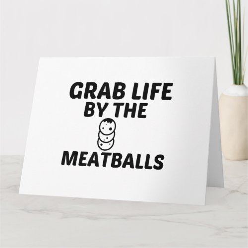 MEATBALLS GRAB LIFE CARD