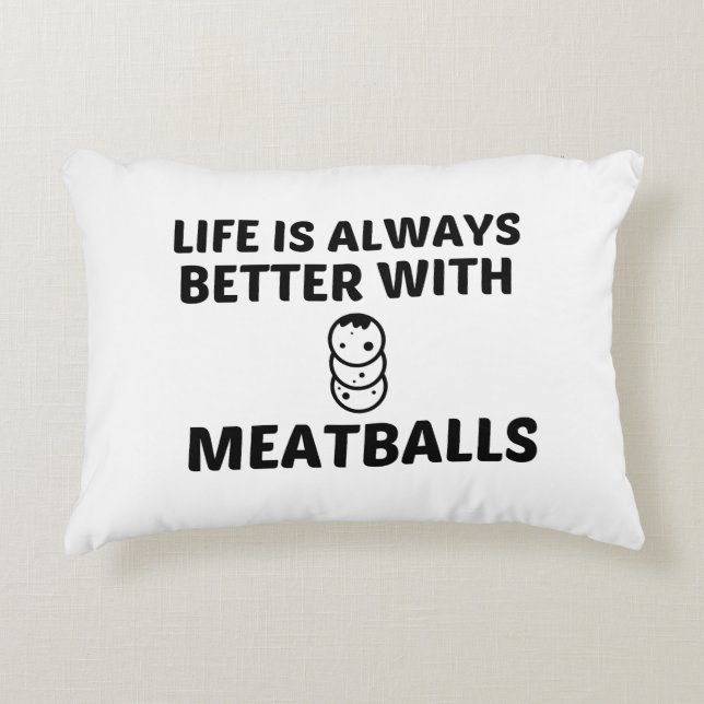 MEATBALLS LIFE IS BETTER ACCENT PILLOW (Front)
