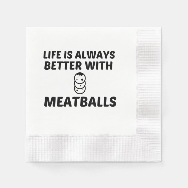 MEATBALLS LIFE IS BETTER NAPKINS (Front)
