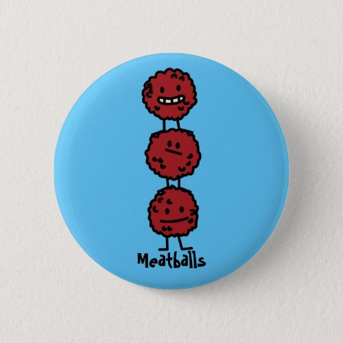 Meatballs Meatball stacked on top of each other Button