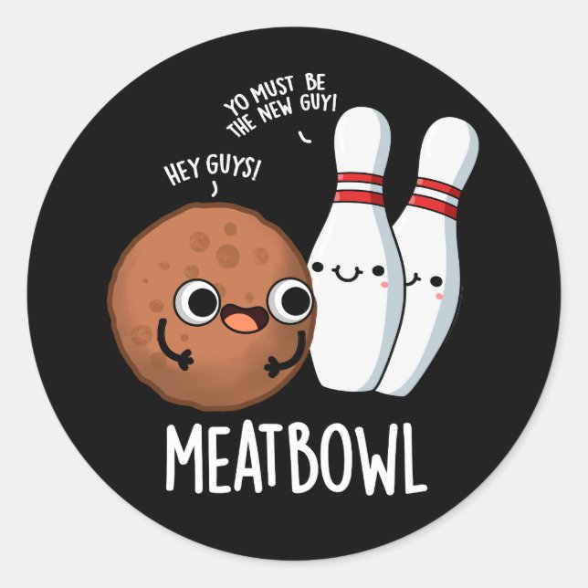 Meatbowl Funny Meatball Pun Dark BG Classic Round Sticker (Front)