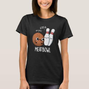 Meatbowl Funny Meatball Pun Dark BG T-Shirt