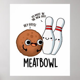 Meatbowl Funny Meatball Pun Poster