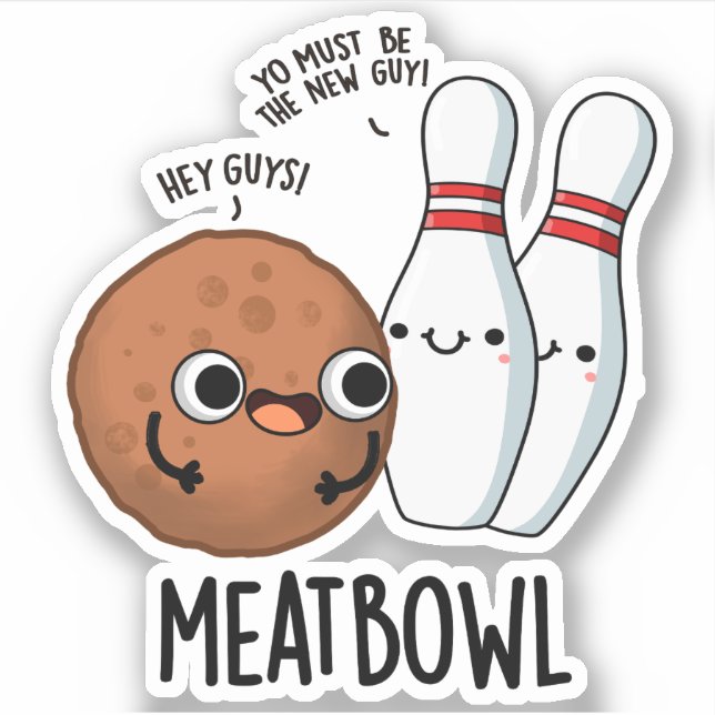 Meatbowl Funny Meatball Pun  Sticker (Front)