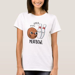 Meatbowl Funny Meatball Pun T-Shirt
