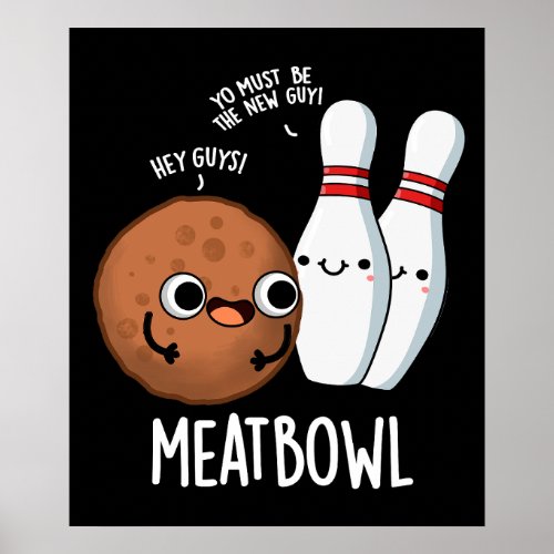 Meatbowl Funny Meatball Puns Dark BG Poster