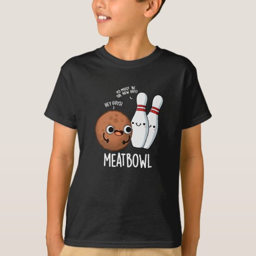 Meatbowl Funny Meatball Puns Dark BG T_Shirt