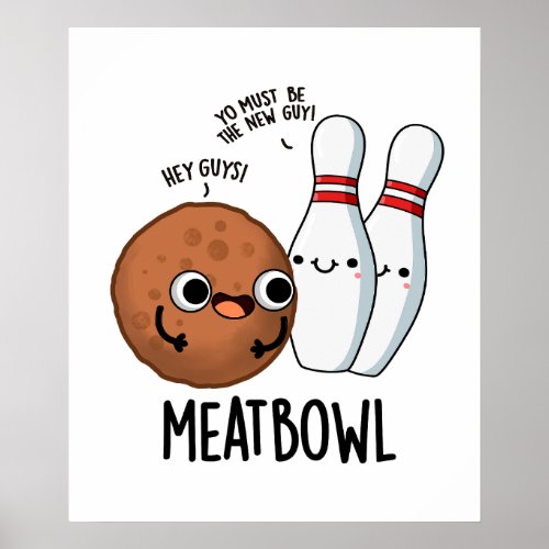 Meatbowl Funny Meatball Puns Poster
