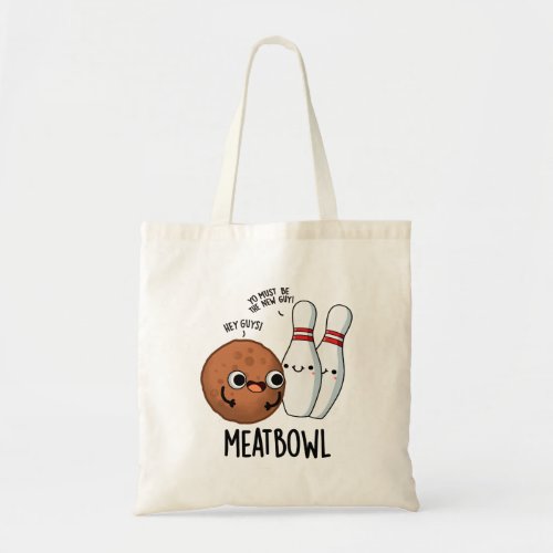 Meatbowl Funny Meatball Puns Tote Bag