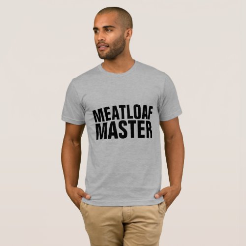 MEATLOAF MASTER T_shirts