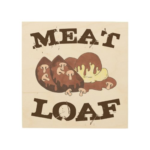 Meatloaf Meat Loaf Diner Food Restaurant Kitchen Wood Wall Decor