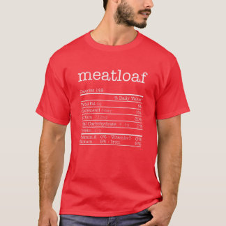 Meatloaf Nutrition Facts Funny Thanksgiving Christ T-Shirt