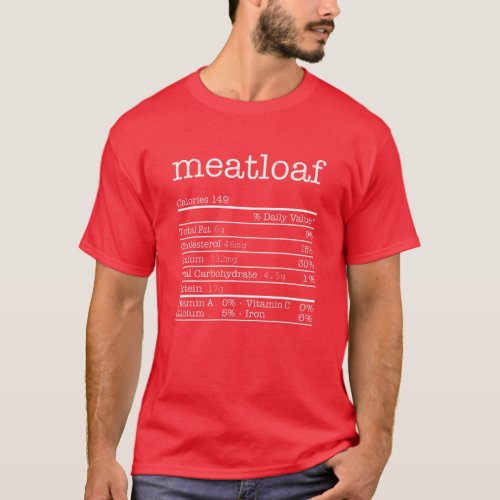 Meatloaf Nutrition Facts Funny Thanksgiving Christ T_Shirt