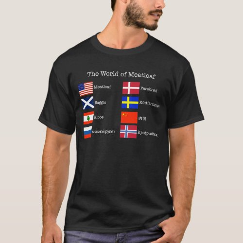 Meatloaf of the World T_Shirt