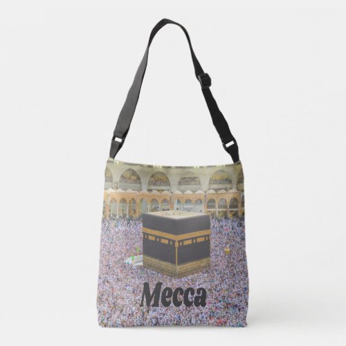 Mecca Saudi Arabia Islamâs holiest city Kaaba Crossbody Bag