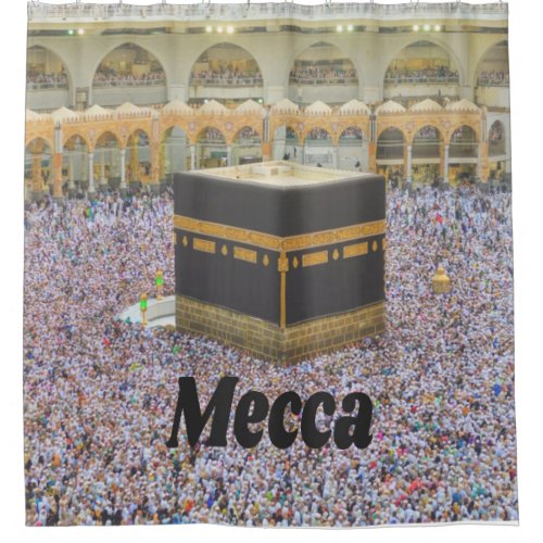 Mecca Saudi Arabia Islamâs holiest city Kaaba Shower Curtain