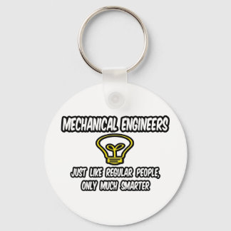 Mech Engineers...Regular People, Only Smarter Keychain