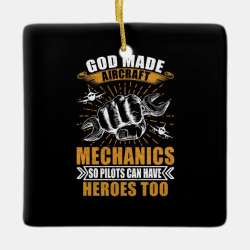 Mechanic Art  God Made Aircraft Mechanics Ceramic Ornament