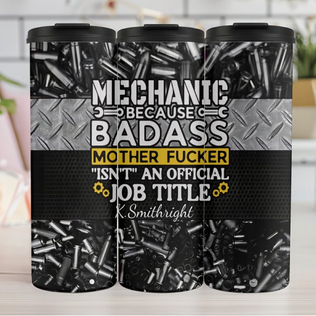 Mechanic Because Badass Isn't Job Thermal Tumbler (Creator Uploaded)