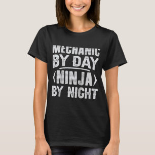 Mechanic By Day Ninja By Night   Mechanic Garage C T-Shirt