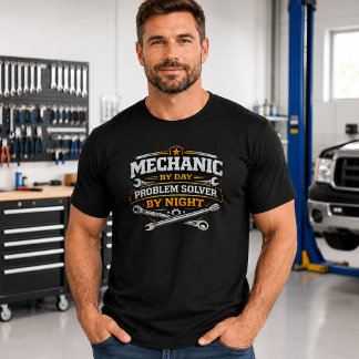 Mechanic By Day Problem Solver By Night T-Shirt