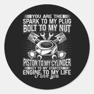 Mechanic Car Guy Bolt To My Nut Piston To My Cylin Classic Round Sticker