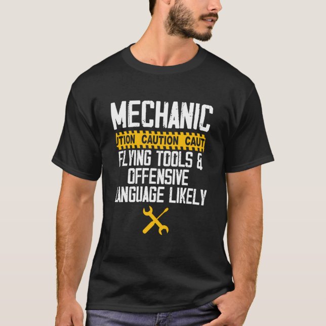Mechanic Caution Flying Tools And Offensive Langua T-Shirt (Front)