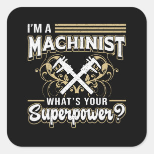 Mechanic CNC Machinist Machine Superpower Gift Square Sticker