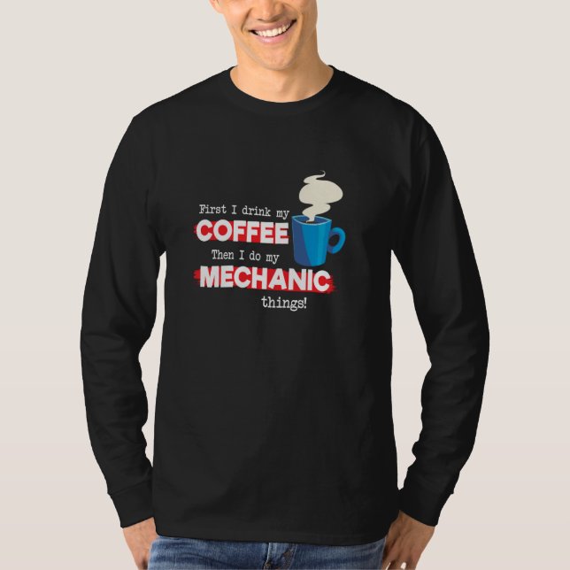 Mechanic & Coffee   Appreciation Saying T-Shirt (Front)