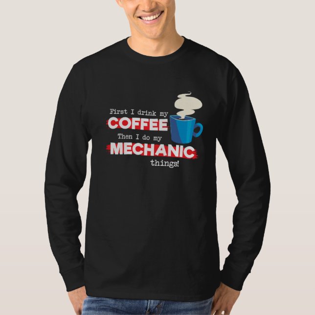 Mechanic & Coffee Lover Funny Appreciation Saying  T-Shirt (Front)