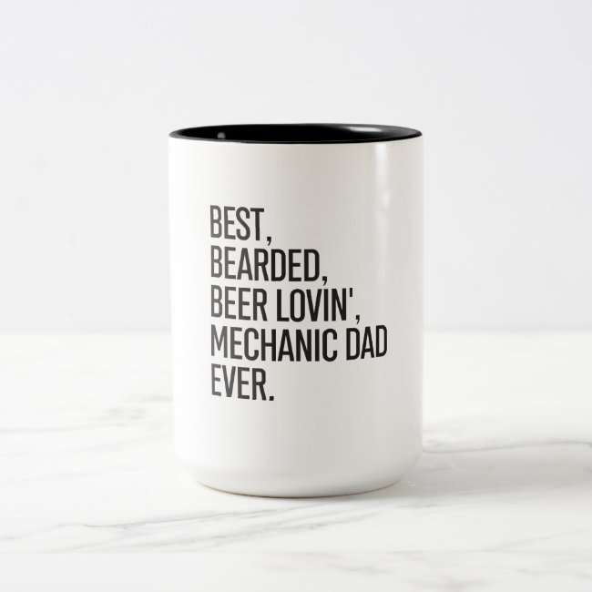Mechanic Dad Bearded Beer Lovin Mechanic Dad Ever Two-Tone Coffee Mug