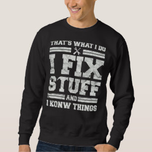 Mechanic Dad For Men That's What I Do I Fix Stuff Sweatshirt