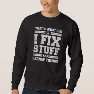 Mechanic Dad For Men That's What I Do I Fix Stuff Sweatshirt