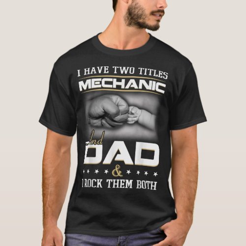 Mechanic Dad Humor Quote Design Clothing T_Shirt