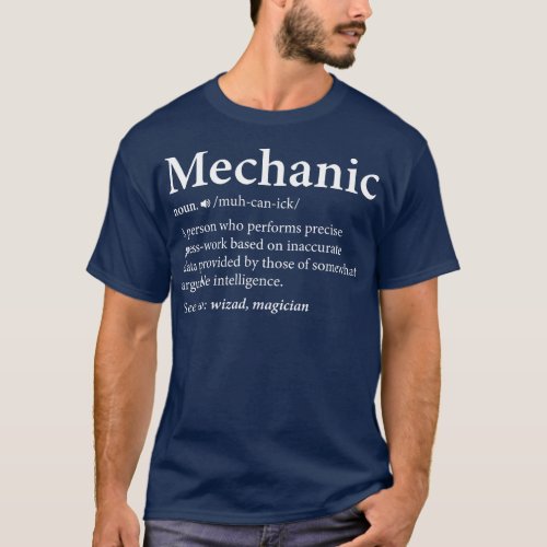 Mechanic Definition Funny Mechanic Meaning T_Shirt