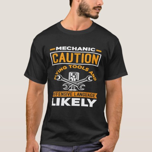 Mechanic Flying Tools Offensive Language Likely T-Shirt