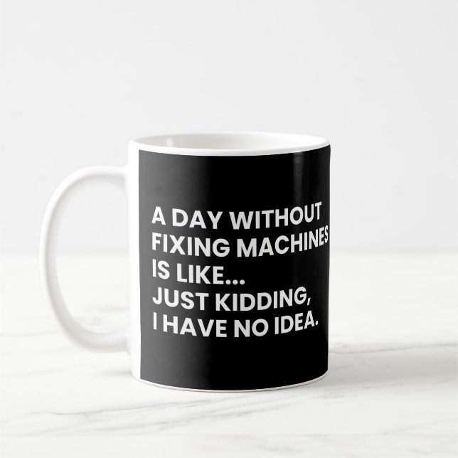 Mechanic Funny Work Saying Coffee Mug (Left)