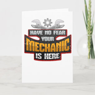 Mechanic Gift Have No Fear Your Mechanic is Here Card