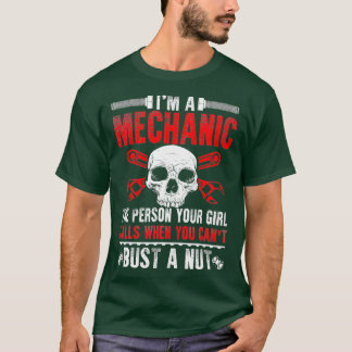 Mechanic Gift Your Girl Calls Me When You Cant A T-Shirt