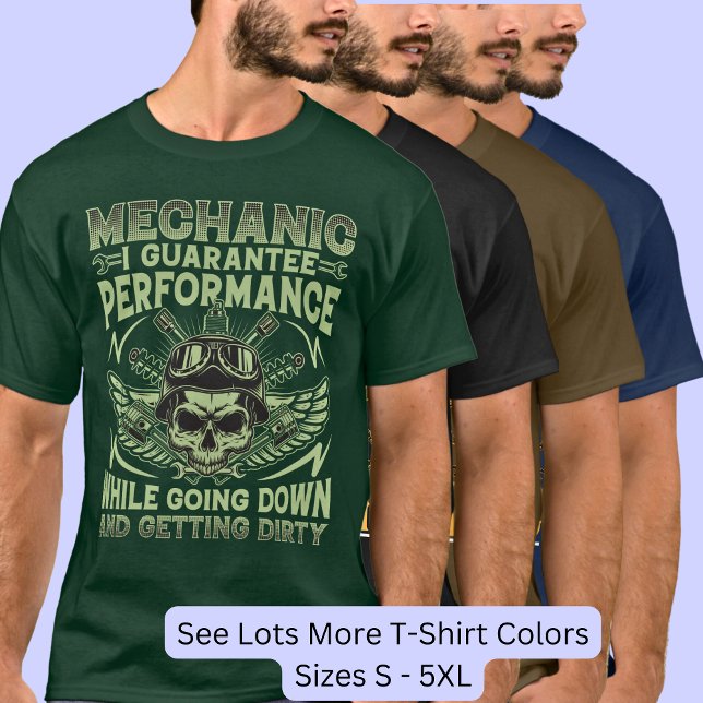 Mechanic Guarantee Performance Getting Dirty T-Shirt (Creator Uploaded)