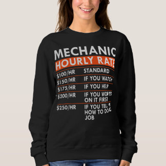 Mechanic Hourly Rate Car Truck Bike Garage Labor R Sweatshirt