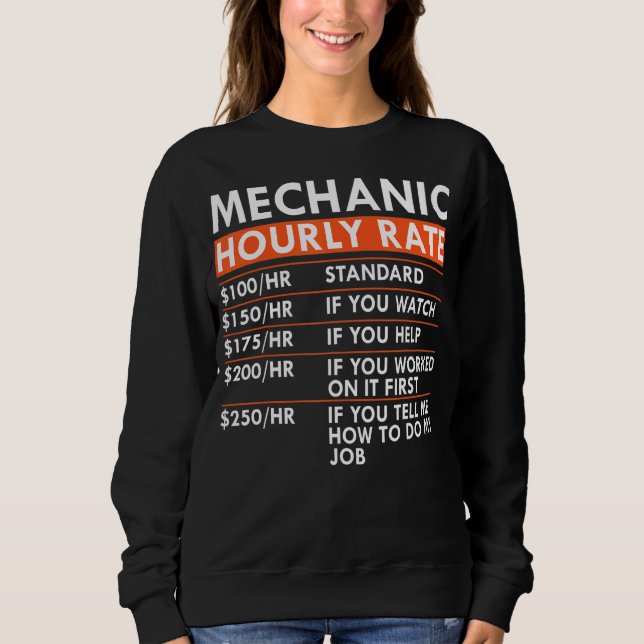 Mechanic Hourly Rate Car Truck Bike Garage Labor R Sweatshirt (Front)