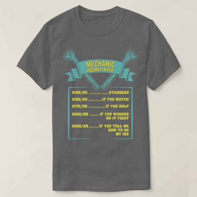 Mechanic Hourly Rate Funny Gift  T-Shirt (Design Front)