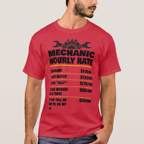 Mechanic Hourly Rate Mechanic Mechanic Gift Gifts  T_Shirt