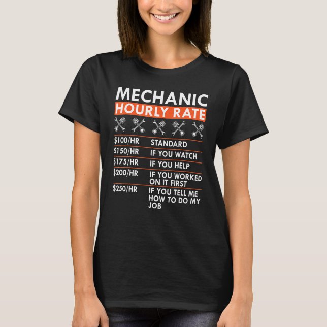 Mechanic Hourly Rate Wrench Piston Garage Labor Ra T-Shirt (Front)
