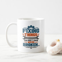 Mechanic Humor Fixing Things You Didn't Know Were