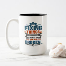 Mechanic Humor Fixing Things You Didn't Know Were