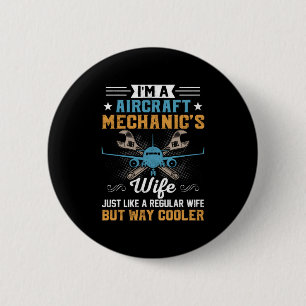 Mechanic I Am A Aircraft Mechanic Wife Button